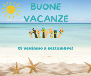 BUONE VACANZE, CI VEDIAMO IL 15 SETTEMBRE